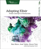 Adoptarea Elixir: De la concept la producție - Adopting Elixir: From Concept to Production