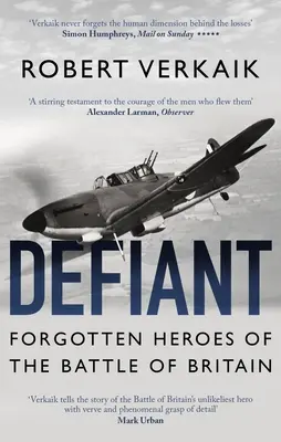Defiant: Povestea neștiută a bătăliei din Marea Britanie: The Untold Story of the Battle of Britain - Defiant: The Untold Story of the Battle of Britain