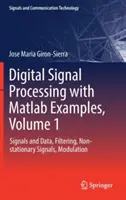 Prelucrarea digitală a semnalelor cu exemple MATLAB, Volumul 1: Semnale și date, filtrare, semnale nestaționare, modulație - Digital Signal Processing with MATLAB Examples, Volume 1: Signals and Data, Filtering, Non-Stationary Signals, Modulation