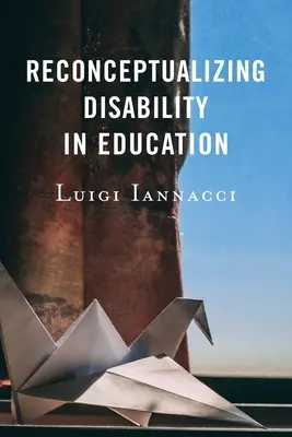 Reconceptualizarea dizabilității în educație - Reconceptualizing Disability in Education