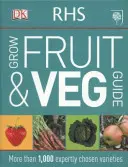 RHS Grow Fruit and Veg Guide - Mai mult de 1.000 de soiuri alese de experți - RHS Grow Fruit and Veg Guide - More than 1,000 Expertly Chosen Varieties