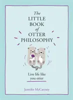 Mica carte a filosofiei vidrei - Little Book of Otter Philosophy