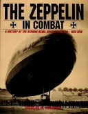 Zeppelin în luptă: o istorie a diviziei germane de dirijabile navale - Zeppelin in Combat: a History of the German Naval Airship Division