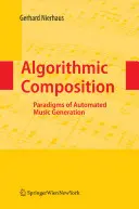 Algorithmic Composition: Paradigme ale generării automate de muzică - Algorithmic Composition: Paradigms of Automated Music Generation