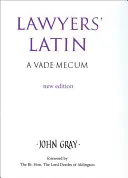 Latina avocaților: un vademecum - Lawyers' Latin: A Vade-Mecum