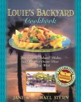 Cartea de bucate din curtea din spate a lui Louie: Mâncăruri insulare irezistibile și cea mai bună vedere la ocean din Key West - Louie's Backyard Cookbook: Irrisistible Island Dishes and the Best Ocean View in Key West