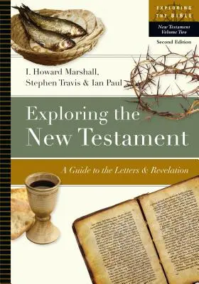 Explorarea Noului Testament: Un ghid pentru scrisori și Apocalipsă - Exploring the New Testament: A Guide to the Letters and Revelation