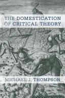 Domesticarea teoriei critice - The Domestication of Critical Theory