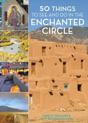 50 de lucruri de văzut și de făcut în Cercul Fermecat din nordul New Mexico - 50 Things to See and Do in Northern New Mexico's Enchanted Circle
