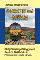 Garratts and Guitars Șaizeci de ani de Trainspotting - Garratts and Guitars Sixty Trainspotting Years
