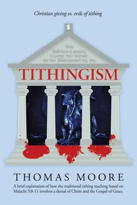 Tithingism: Darea creștină vs. Răul zeciuielii - Tithingism: Christian Giving Vs. Evils of Tithing