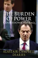 Povara puterii - Numărătoarea inversă până la Irak - Jurnalele lui Alastair Campbell - Burden of Power - Countdown to Iraq - The Alastair Campbell Diaries