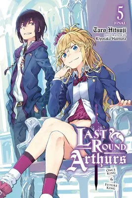 Ultima rundă Arthurs, Vol. 5 (Light Novel): Once King & Future King - Last Round Arthurs, Vol. 5 (Light Novel): Once King & Future King
