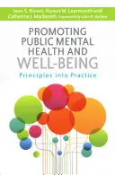 Promovarea sănătății mintale publice și a bunăstării: De la principii la practică - Promoting Public Mental Health and Well-Being: Principles Into Practice