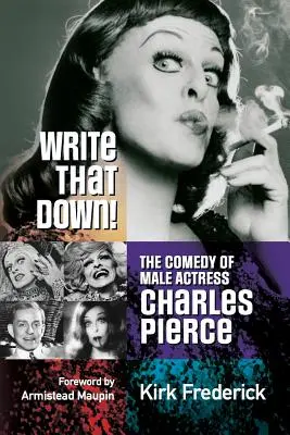 Write That Down! comedia actorului masculin Charles Pierce - Write That Down! the Comedy of Male Actress Charles Pierce