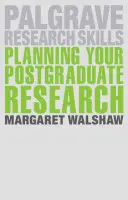 Planificarea cercetării postuniversitare - Planning Your Postgraduate Research