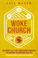 Woke Church: Un apel urgent pentru creștinii din America de a înfrunta rasismul și nedreptatea - Woke Church: An Urgent Call for Christians in America to Confront Racism and Injustice