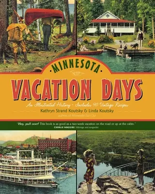 Zile de vacanță în Minnesota: O istorie ilustrată - Minnesota Vacation Days: An Illustrated History