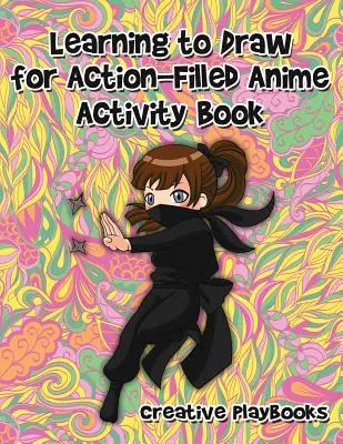 Învățând să desenezi pentru anime-uri pline de acțiune Carte de activități - Learning to Draw for Action-Filled Anime Activity Book