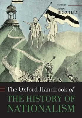 Manualul Oxford de istorie a naționalismului - The Oxford Handbook of the History of Nationalism