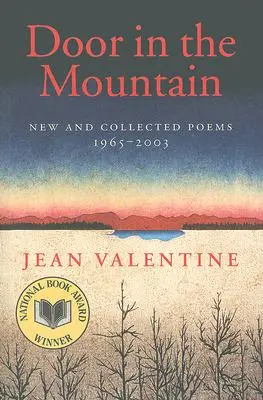 Door in the Mountain: Poezii noi și colecții, 1965-2003 - Door in the Mountain: New and Collected Poems, 1965-2003