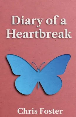 Jurnalul unei inimi frânte (Diary of a Heartbreak) - Diary of a Heartbreak