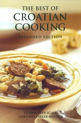 Cea mai bună bucătărie croată: The Best of Croatian Cooking - The Best of Croatian Cooking