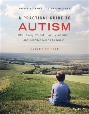 Un ghid practic pentru autism: Ce trebuie să știe fiecare părinte, membru al familiei și profesor - A Practical Guide to Autism: What Every Parent, Family Member, and Teacher Needs to Know