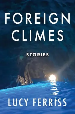Foreign Climes: Povestiri - Foreign Climes: Stories