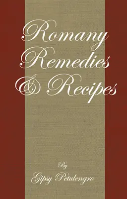Remedii și rețete țigănești - Romany Remedies and Recipes