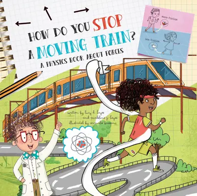 Cum oprești un tren în mișcare? o carte de fizică despre forțe: O carte de fizică despre forțe - How Do You Stop a Moving Train? a Physics Book about Forces: A Physics Book about Forces