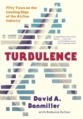Turbulență: Cincizeci de ani la vârful de lance al industriei liniilor aeriene - Turbulence: Fifty Years on the Leading Edge of the Airline Industry