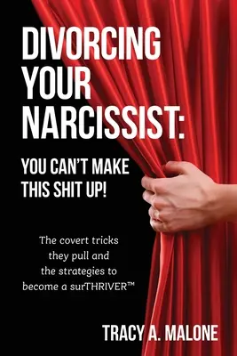 Divorțul de narcisistul tău: You Can't Make This Shit Up! - Divorcing Your Narcissist: You Can't Make This Shit Up!