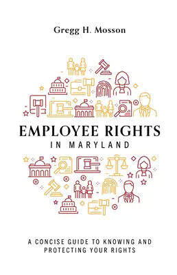 Drepturile angajaților în Maryland: Un ghid concis pentru cunoașterea și protejarea drepturilor dumneavoastră - Employee Rights in Maryland: A Concise Guide to Knowing and Protecting Your Rights
