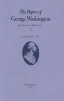 Documentele lui George Washington, 1: iunie-septembrie 1775 - The Papers of George Washington, 1: June-September 1775