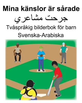 Swedish-Arabic Mina knslor r srade Carte bilingvă ilustrată pentru copii - Svenska-Arabiska Mina knslor r srade Tvsprkig bilderbok fr barn