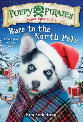 Puppy Pirates Super Special #3: Cursa spre Polul Nord - Puppy Pirates Super Special #3: Race to the North Pole