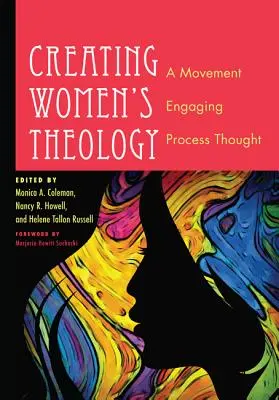 Crearea unei teologii a femeilor: O mișcare care angajează procesul de gândire - Creating Women's Theology: A Movement Engaging Process Thought