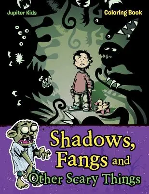 Shadows, Fangs and Other Scary Things Carte de colorat - Shadows, Fangs and Other Scary Things Coloring Book