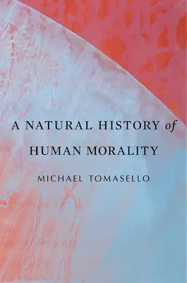 O istorie naturală a moralității umane - A Natural History of Human Morality