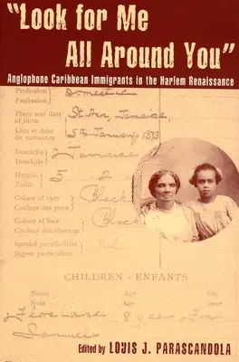 Look for Me All Around You (Caută-mă peste tot în jurul tău): Imigranții anglofoni din Caraibe în Renașterea Harlem - Look for Me All Around You: Anglophone Caribbean Immigrants in the Harlem Renaissance