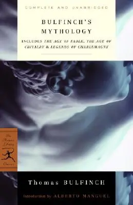 Mitologia lui Bulfinch: Include Epoca fabulei, Epoca cavalerismului și Legendele lui Carol cel Mare - Bulfinch's Mythology: Includes the Age of Fable, the Age of Chivalry & Legends of Charlemagne