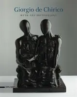 Giorgio de Chirico - Mit și arheologie - Giorgio de Chirico - Myth and Archaeology