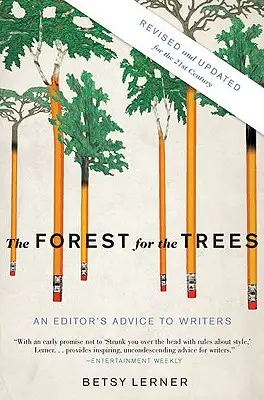 Pădurea pentru copaci: Sfatul unui editor pentru scriitori - The Forest for the Trees: An Editor's Advice to Writers