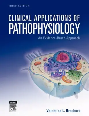 Clinical Applications of Pathophysiology: O abordare bazată pe dovezi - Clinical Applications of Pathophysiology: An Evidence-Based Approach