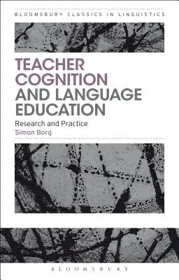 Cogniția profesorilor și educația lingvistică: Cercetare și practică - Teacher Cognition and Language Education: Research and Practice