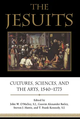 Iezuiții: Culturi, științe și arte, 1540-1773 - The Jesuits: Cultures, Sciences, and the Arts, 1540-1773