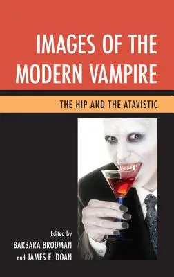 Imagini ale vampirului modern: Hip și atavistic - Images of the Modern Vampire: The Hip and the Atavistic