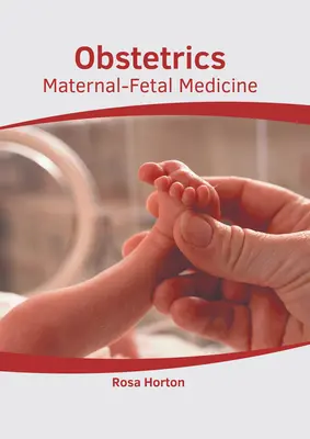 Obstetrică: Medicina materno-fetală - Obstetrics: Maternal-Fetal Medicine