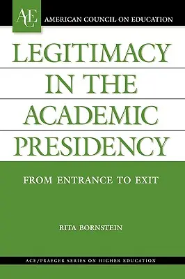 Legitimitatea în președinția academică: De la intrare la ieșire - Legitimacy in the Academic Presidency: From Entrance to Exit